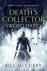Death's Collector  Sword Hand A Snarky Sword and Sorcery Novel
