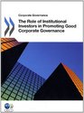 Corporate Governance The Role of Institutional Investors in Promoting Good Corporate Governance