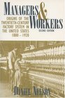 Managers and Workers Origins of the TwentiethCentury Factory System in the United States 18801920