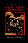 The Sufi Path of Knowledge Ibn AlArabi's Metaphysics of Imagination
