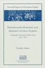 Nationalism Marxism and Modern Central Europe A Biography of Kazimierz KellesKrauz