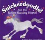 Snickerdoodle and the RollerSkating Horse