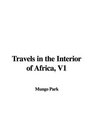 Travels in the Interior of Africa V1
