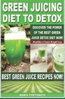 Green Juicing Diet to Detox Discover the Power of the Best Green Juice Diet Now Healthier  Faster Weight Loss Best Green Juice Recipes Now