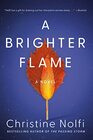 A Brighter Flame A Novel