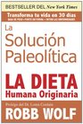 La Solucion Paleolitica La Dieta Humana Originaria