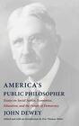 America's Public Philosopher Essays on Social Justice Economics Education and the Future of Democracy