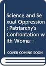 Science and Sexual Oppression Patriarchy's Confrontation with Woman and Nature