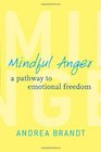 Mindful Anger A Pathway to Emotional Freedom