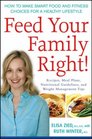 Feed Your Family Right How to Make Smart Food and Fitness Choices for a Healthy Lifestyle