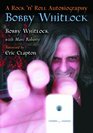 Bobby Whitlock A Rock 'n' Roll Autobiography