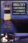 Anglesey Lighthouses and Lifeboats