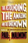 The Astounding the Amazing and the Unknown A Novel