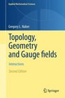 Topology Geometry and Gauge Fields Interactions
