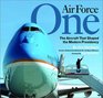 Air Force One The Aircraft that Shaped the Modern Presidency