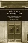 Anna and Tranquillo Catholic Anxiety and Jewish Protest in the Age of Revolutions
