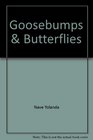 Goosebumps  butterflies