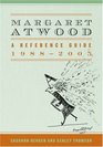 Margaret Atwood A Reference Guide 19882005