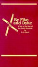 By Pike & Dyke: A Tale of the Rise of the Dutch Republic (Works of G. A. Henty)