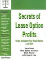 Secrets of Lease Option Profits: Unique Strategies Using Virtual Options... and More