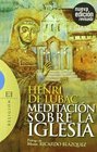 Meditacion sobre la Iglesia/ Meditation about the Church Prologo De Mons Ricardo Blazquez/ Foreword by Bishop Ricardo Blazquez