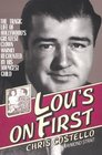 Lou's on First  The Tragic Life of Hollywood's Greatest Clown Warmly Recounted by his Youngest Child
