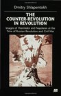 The Counterrevolution in Revolution Images of Thermidor and Napoleon at the Time of the Russian Revolution and Civil War