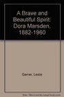 Brave and Beautiful Spirit Dora Marsden 18821960