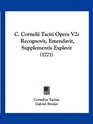 C Cornelii Taciti Opera V2 Recognovit Emendavit Supplementis Explevit