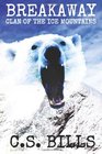 Breakaway: Clan of the Ice Mountains: A Prehistoric Mythic Adventure (Volume 1)