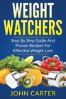 Weight Watchers Smart Points Cookbook  Step By Step Guide And Proven Recipes For Effective Weight Loss
