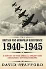 Britain and European Resistance 19401945 A Survey of the Special Operations Executive with Documents