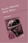Bones Washed with Wine