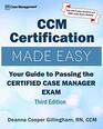 CCM Certification Made Easy Your Guide to Passing the Certified Case Manager Exam