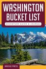 Washington Bucket List Adventure Guide  Journal Explore 50 Natural Wonders You Must See  Log Your Experience