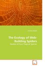 The Ecology of WebBuilding Spiders Studies of Four Tropical Species
