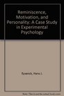 Reminiscence Motivation and PersonalityA Case Study In Experimental Psychology