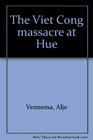 The Viet Cong massacre at Hue