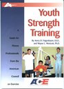 Youth Strength Training A Guide For Fitness Professionals From The American Council On Exercise