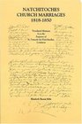 Natchitoches Church Marriages 18181850 Translated Abstracts from the Registers of St Francios des Natchitoches Louisiana