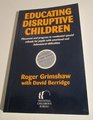 Educating Disruptive Children Placement and Progress in Residential Special Schools for Children With Emotional and Behavioral Difficulties