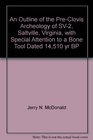 An Outline of the PreClovis Archeology of SV2 Saltville Virginia with Special Attention to a Bone Tool Dated 14510 yr BP