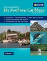 A Cruising Guide to The Northwest Caribbean