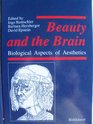 Beauty and the Brain BIOLOGICAL ASPECTS OF Aesthetics