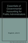 Essentials of Governmental Accounting for Public Administrators