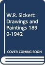 WR Sickert Drawings and Paintings 18901942