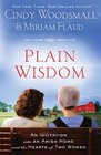 Plain Wisdom An Invitation into an Amish Home and the Hearts of Two Women