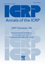 ICRP Publication 108 Environmental Protection the Concept and Use of Reference Animals and Plants Annals of the ICRP Volume 38 Issue 46