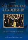 Presidential Leadership Politics and Policy Making