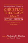 Readings in the History of Christian Theology Volume 2 Revised Edition From the Reformation to the Present